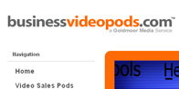 Business Video Pods
